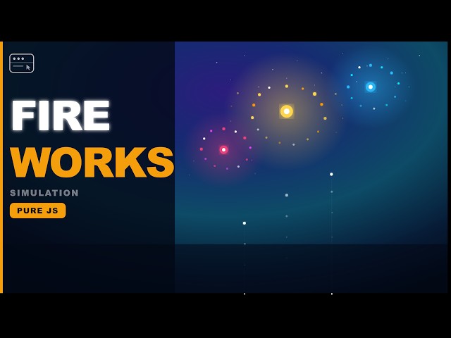 Build a Fireworks Simulation Using JavaScript Classes and Canvas API | @ScratchStart00