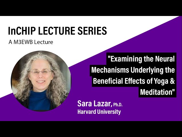 M3EWB@InCHIP Lecture: "Examining Neural Mechanisms Underlying the Benefits of Yoga & Meditation"