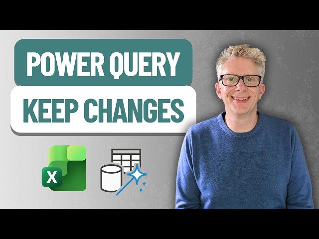 How to Keep Manual Changes with Power Query... It's Easy When You Know How!
