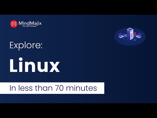 Linux Tutorial | Explore Linux In An Hour | Introduction To Linux [What Is Linux] - Mindmajix