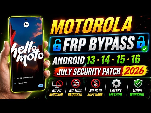 🚀 2026 New! All Motorola FRP Bypass Android 14/15/16 | July Security Patch | No PC | 100% Working