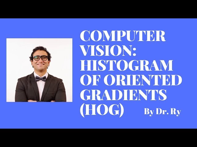 Histogram of Oriented Gradients (HOG) | By Dr. Ry @Stemplicity