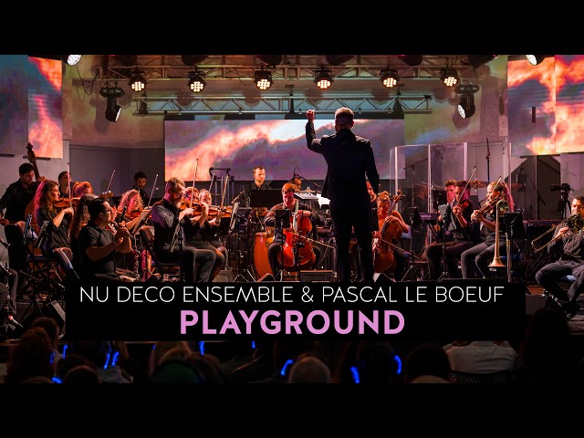 Nu Deco Ensemble & Pascal Le Boeuf - Playground