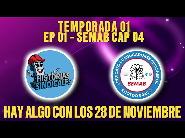 SEMAB-CEA. HAY ALGO CON LOS 28 DE NOVIEMBRE | HISTORIAS SINDICALES T01.E01.C04 | RADIO LATERAL