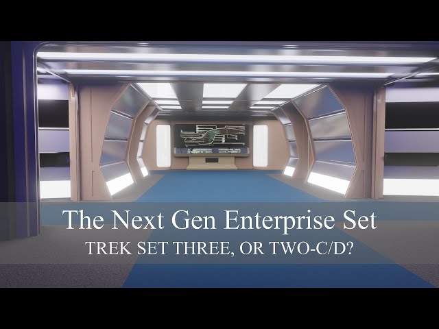 The Next Gen Enterprise Set: trek set three, or two-C/D?