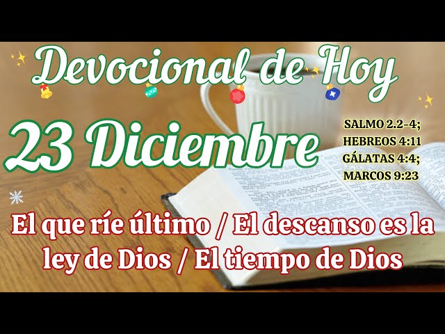 Devocional del día de hoy 23 Diciembre | Devocional | Devocionales para empezar el día con Dios