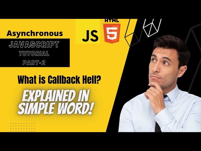 Part 2 || What is Callback Hell? || Explained in 10 min ||