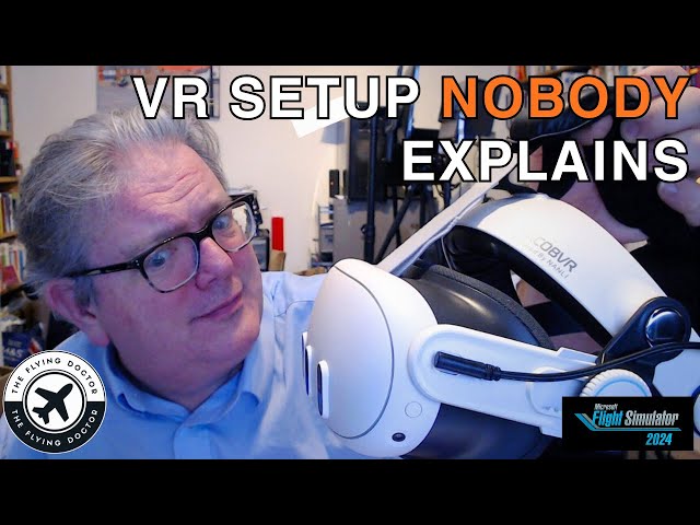 MSFS 2024 VR: The Setup Nobody Explains (Quest 3). Intro to Virtual Reality.