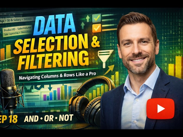 Data Selection & Filtering in Python Pandas EP 18| Master Columns, Rows & Logical Filters