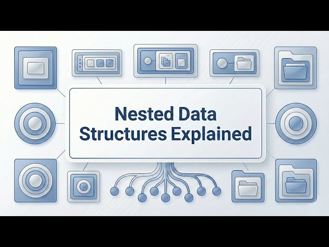 Nested Data Structures Explained