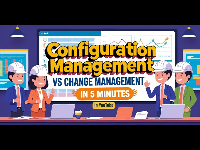 What’s the Difference Between Configuration and Change Management?