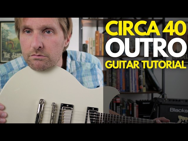 Outro by Circa 40 Guitar Tutorial - Guitar Lessons with Stuart!