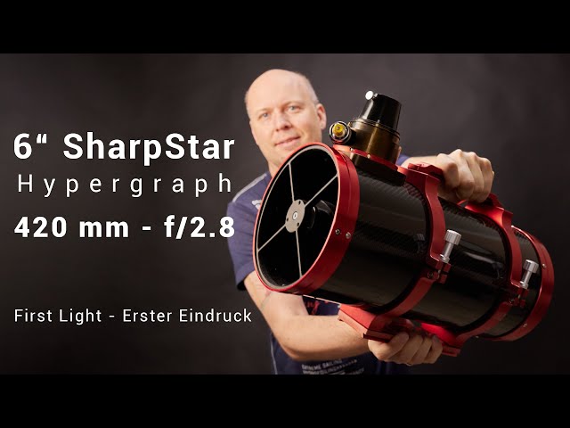 6" SharpStar (TS) Hypergraph 420mm f/2.8 - 15028 HNT - First Light and First Impressions 🔭🧐