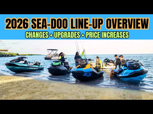 Introducing The 2026 Sea-Doo Line-Up • What Changed? What's New? Which Prices Changed?