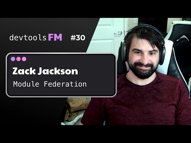 Zack Jackson - Module Federation
