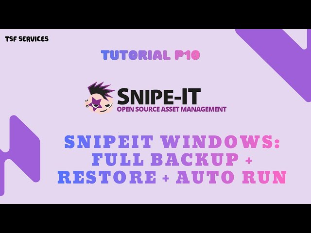 SnipeIT - P10 Snipe-IT Backup & Restore on Windows XAMPP | Manual + Scheduled Tasks