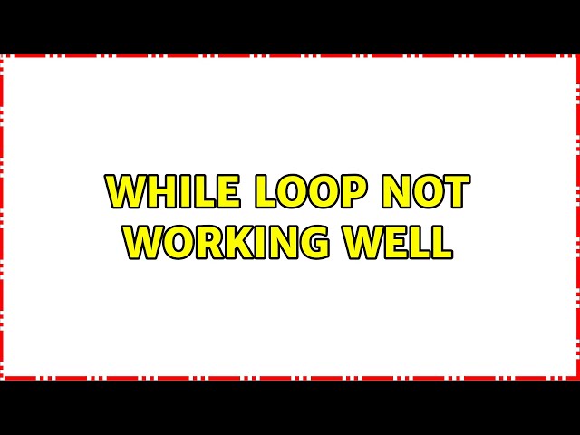 While loop not working well