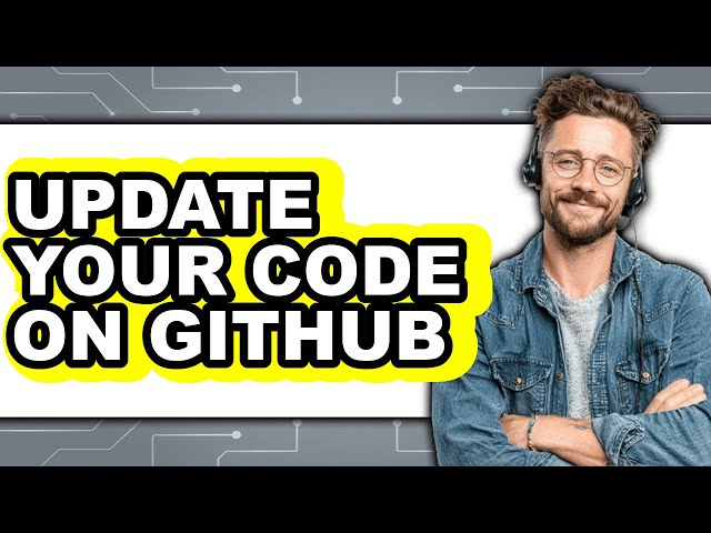 How to Update Your Code on Github - Full Guide