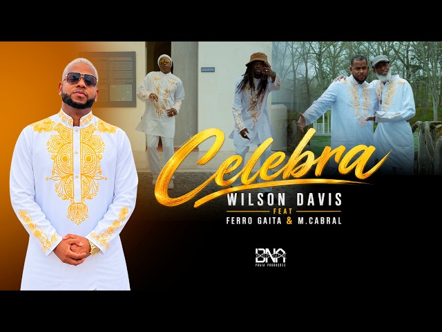 Wilson Davis x M.Cabral_pcc x Ferro Gaita - Celebra