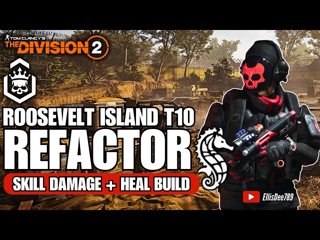Roosevelt Island | T10 Escalation | REFACTOR Skill Damage + Heal Build - The Division 2