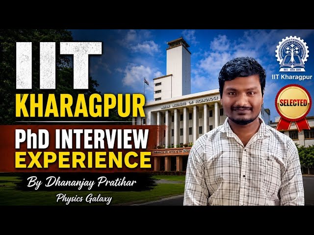 IIT Kharagpur PhD Interview Experience By Dhananjay Pratihar #interview #phd #csirnet #gate #iitjam 