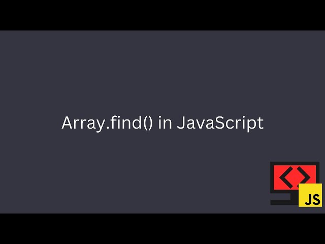 How to use Array.find() in JavaScript