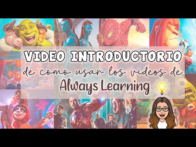 Video introductorio de cómo usar los videos de Always Learning