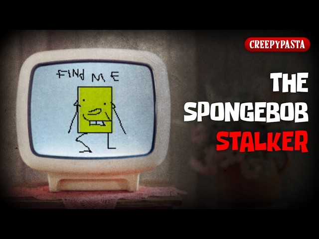 (Creepypasta) The SpongeBob Stalker (by Epicmario12)