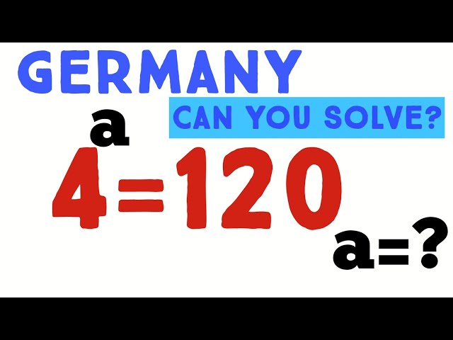 Germany | Only 1% Can Solve This Exponential Equation 😱 | 4ᵃ = 120