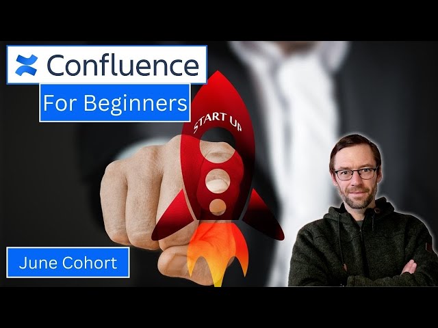 Confluence for Complete Beginners | August Cohort