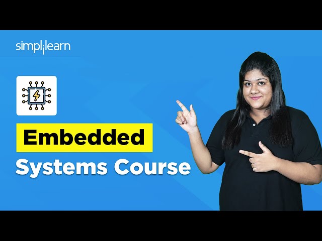 Embedded Systems Course | What are Embedded Systems? | Embedded Systems Roadmap | Simplilearn