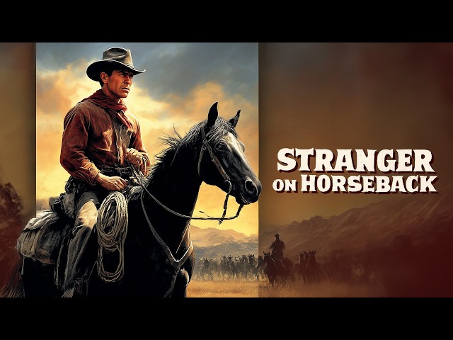 Stranger on Horseback (WESTERN PREMIUM – Bravery, Betrayal, and Gunfights!, Free Movies)