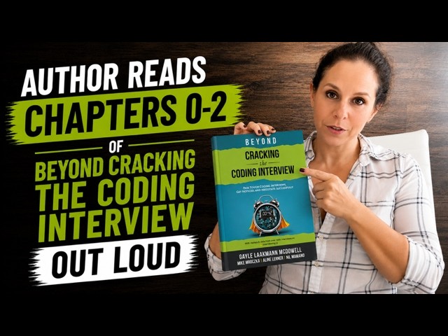 Author Reads the First 3 Chapters of Beyond Cracking the Coding Interview Out Loud