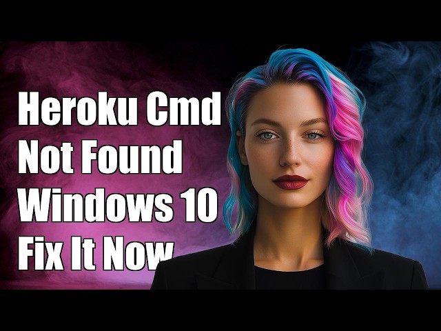 Heroku command not found in Windows 10