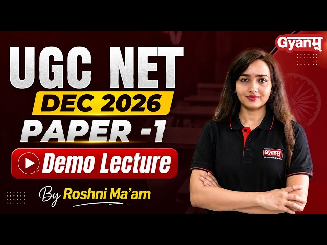 UGC NET Dec 2026 | Paper-1 FREE Demo Lecture | Complete Preparation Strategy | Roshni Ma'am | Gyanm
