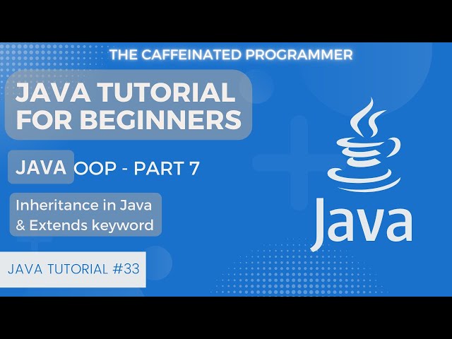 Java Tutorial for Beginners: Java OOP | Inheritance in Java | Extends Keyword