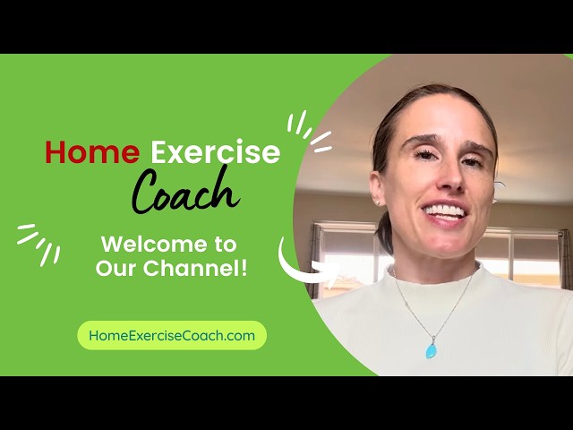 Welcome to Our Home Exercise Coach Youtube Channel