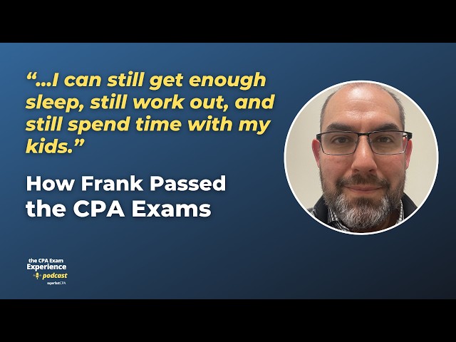 How Frank Passed the CPA Exam and Still Had Time with His Kids