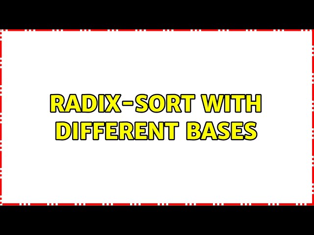 radix-sort with different bases