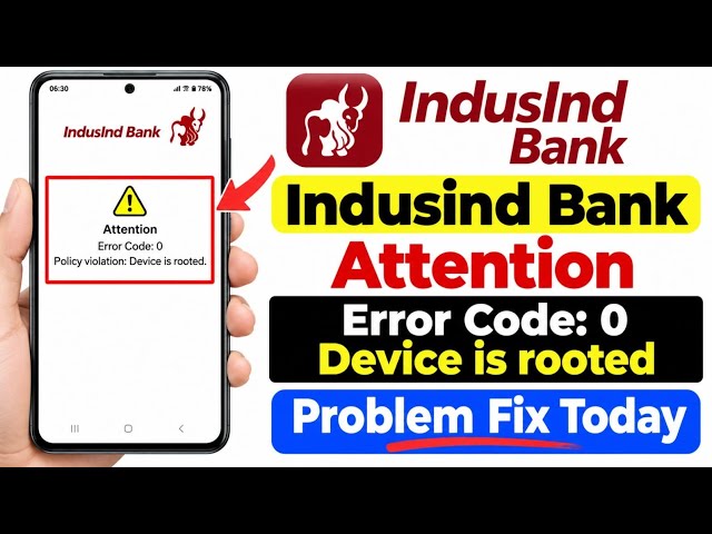 Indie App Device Is Rooted Problem | IndusInd Bank Attention Error Code 0 Problem Fix