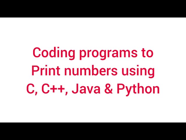 How to Print numbers in C, C++, Java & Python: A Beginner's Guide