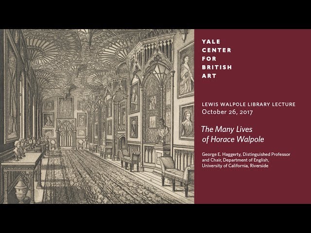 Lewis Walpole Library Lecture | The Many Lives of Horace Walpole