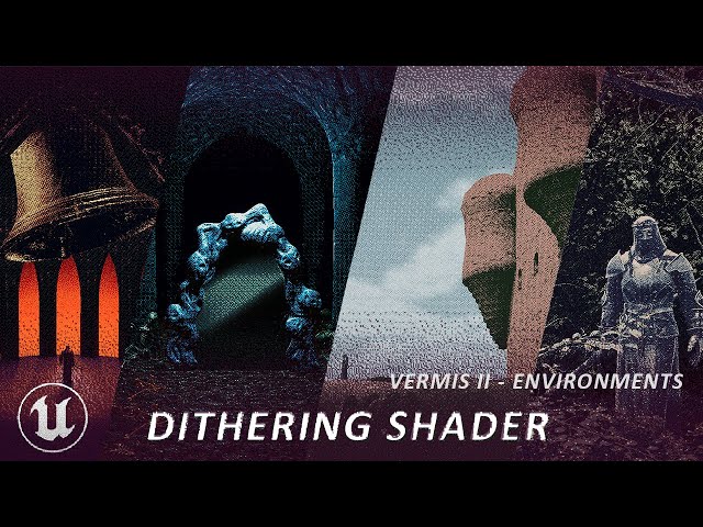 Dithering Shader - Vermis II - Unreal Engine 5