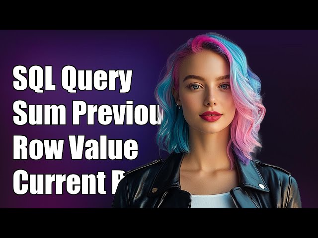SQL Query: Sum Previous Row Value with Current Row in SELECT Statement