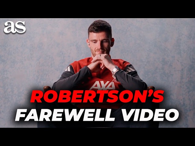 ROBERTSON says GOODBYE to LIVERPOOL in an emotional farewell video