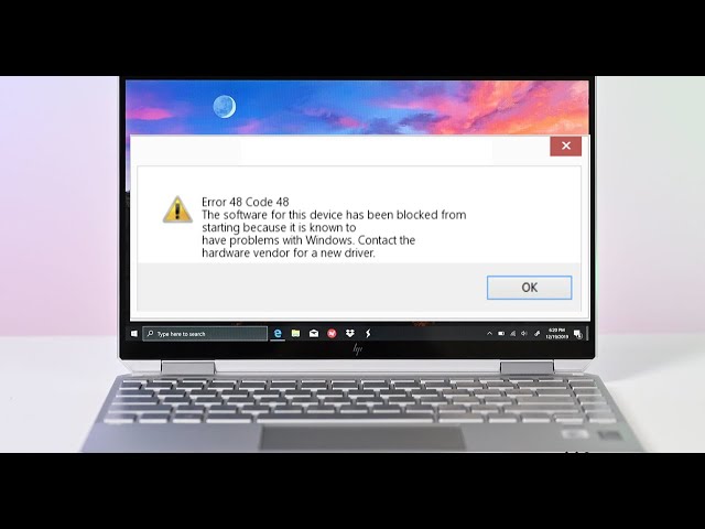 How To Fix Error Code 48 The Software for This Device Has Been Blocked From Starting In Windows