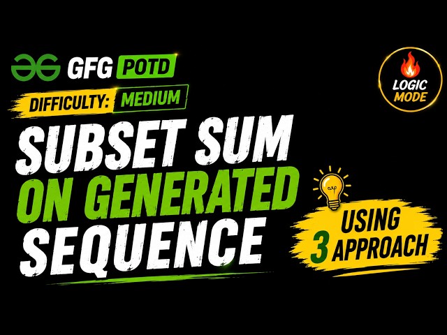 Subset Sum on Generated Sequence | GFG POTD Solution 🚀 3 Approaches Explained