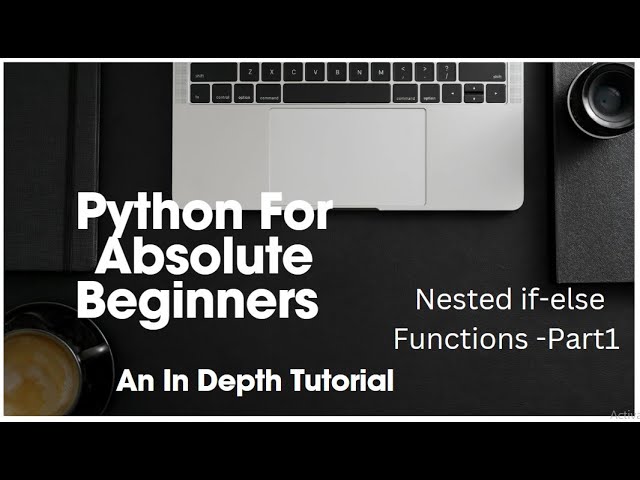 Start your Programming Journey with Python : Nested If-else , Functions