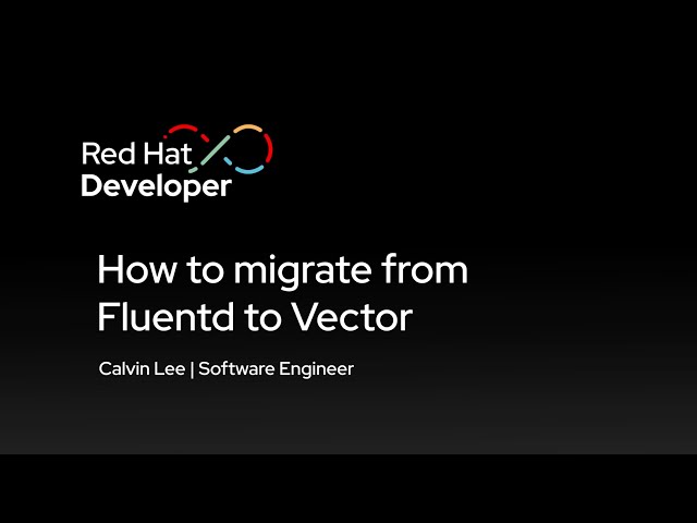 How to migrate from Fluentd to Vector