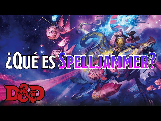 ¿Qué es Spelljammer? El Plano Astral y el Espacio Salvaje | D&D Lore